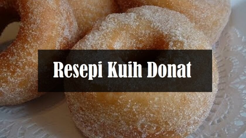 Resepi Kuih Donat Yang Gebu Dan Enak The Resepi