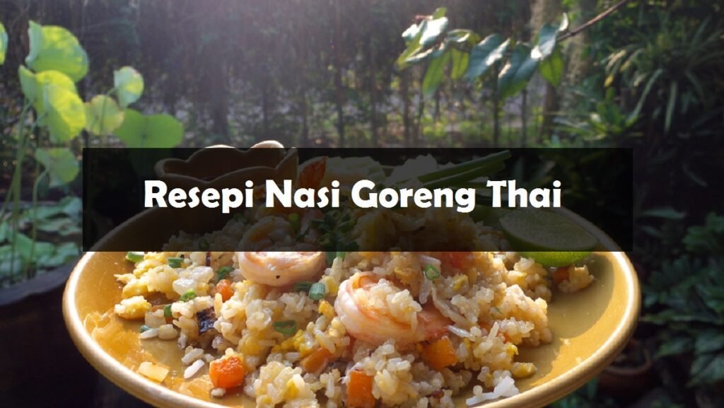 resepi nasi goreng thai