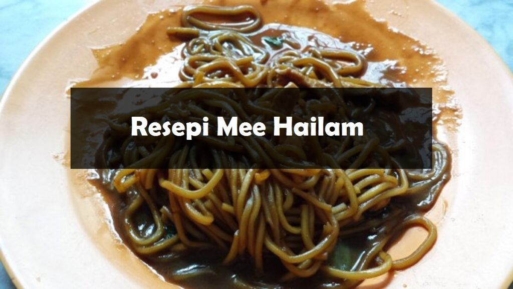 Resepi Mee Hailam