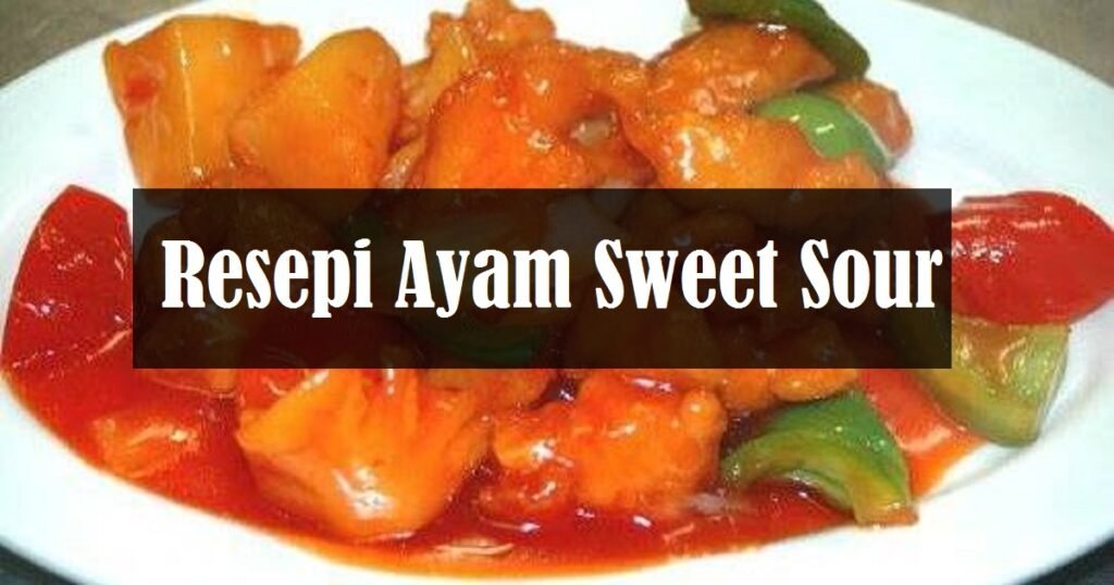 resepi ayam sweet sour