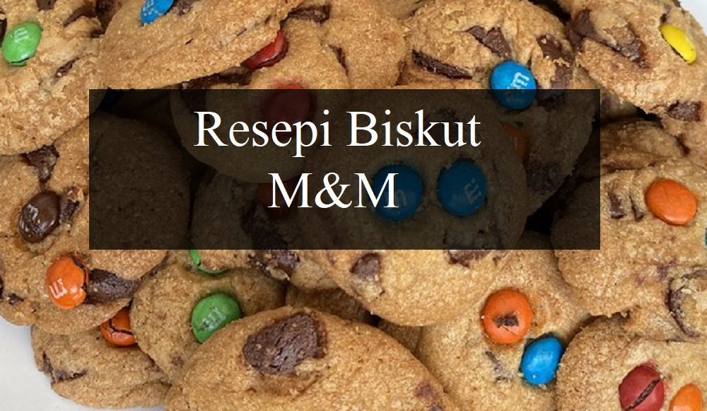 Resepi Biskut M&M