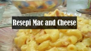 resepi mac and cheese