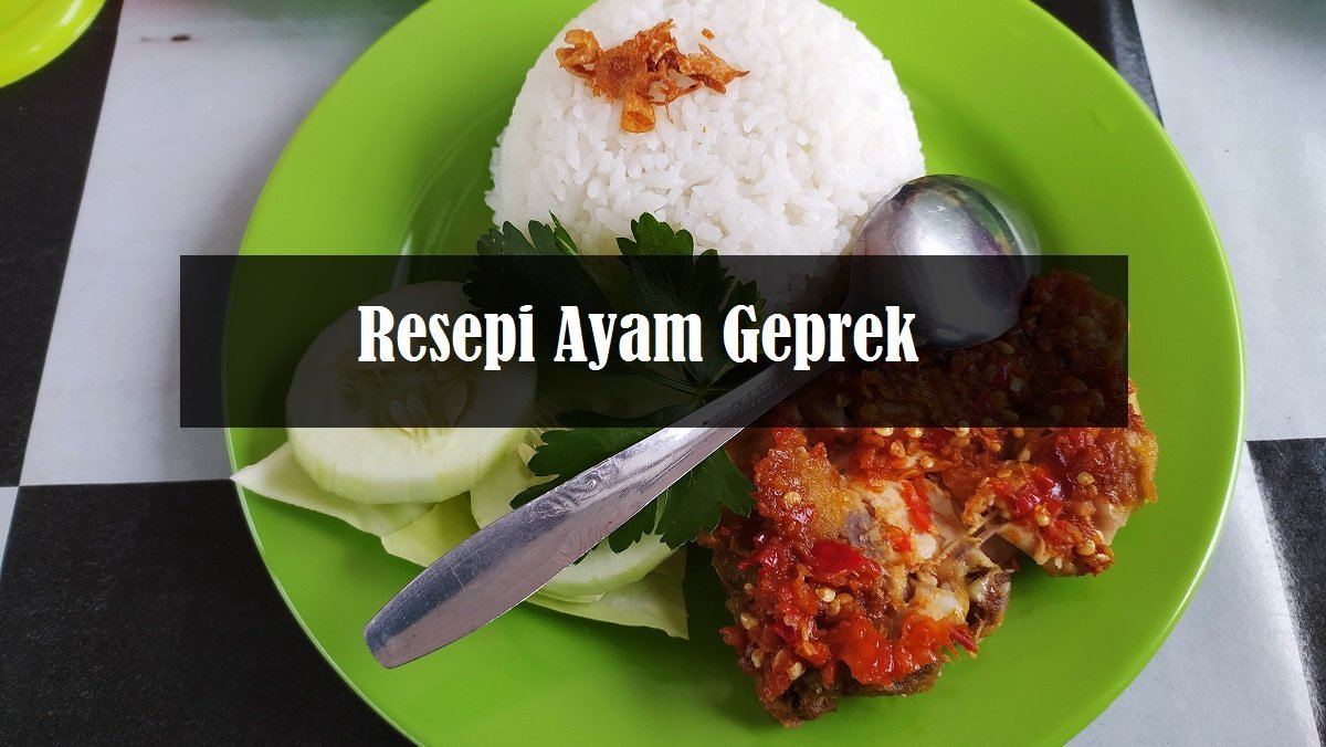 Resepi Ayam Geprek Yang Sedap Dan Lazat The Resepi