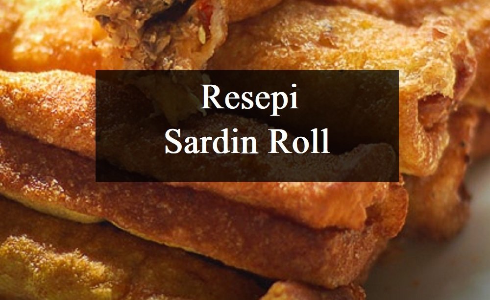 Resepi Sardin Roll