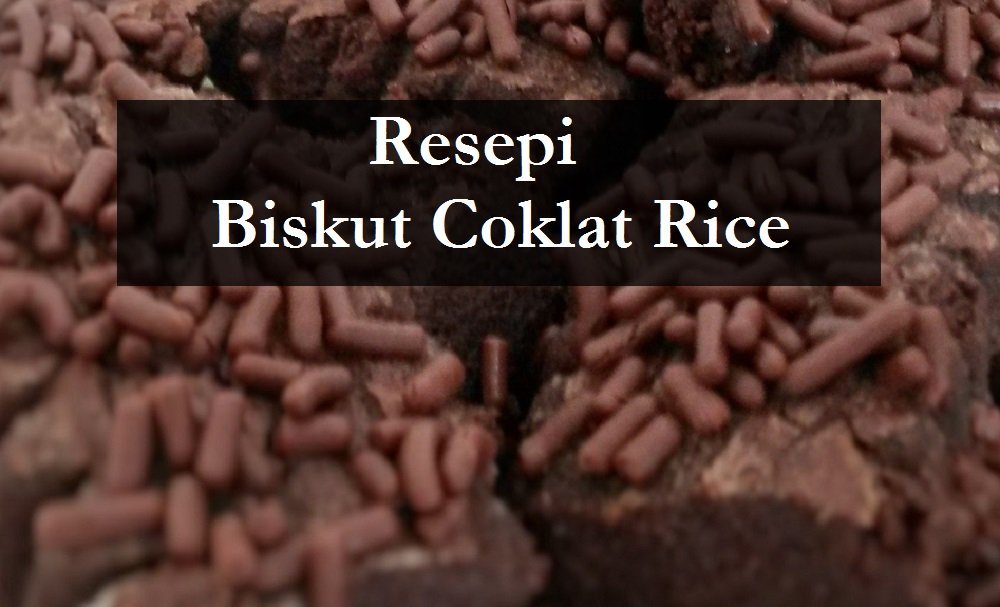 resepi biskut coklat rice