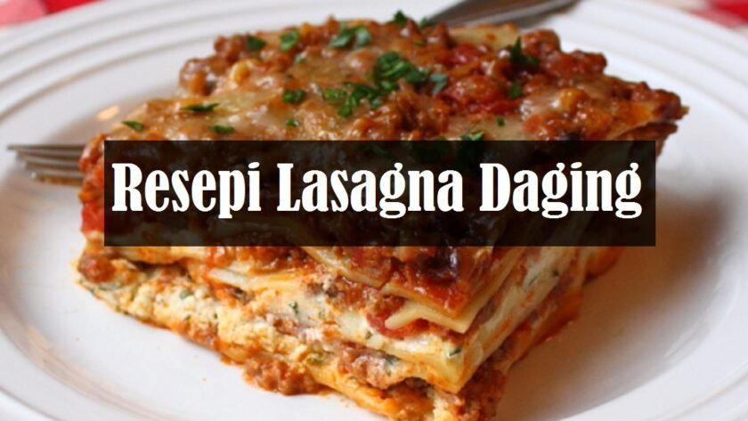 resepi lasagna daging